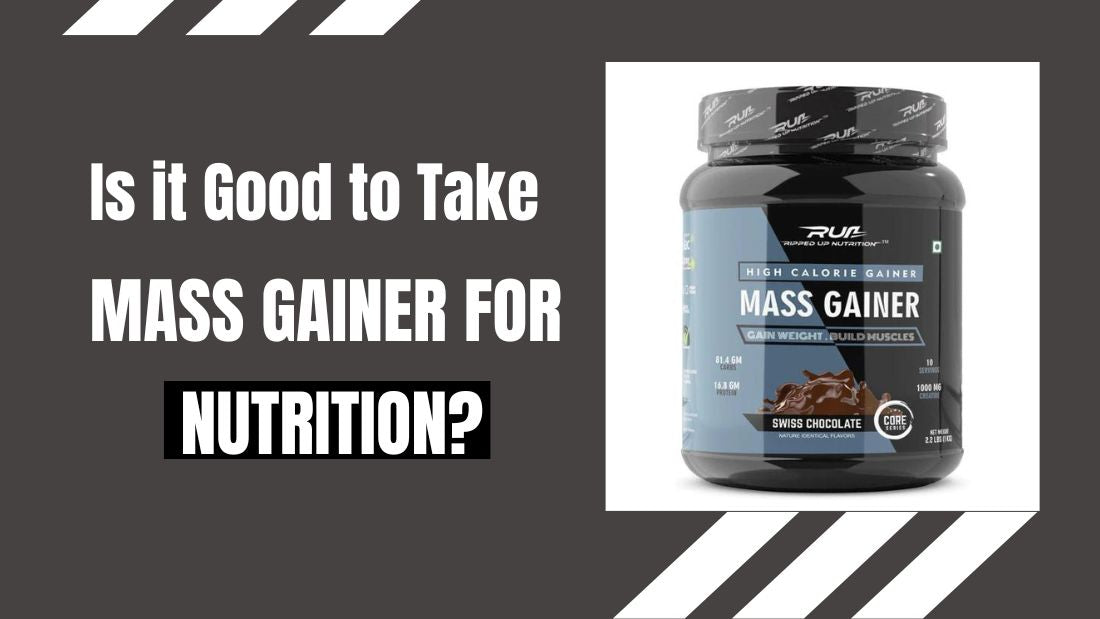 Is it Good to Take Mass Gainer for Nutrition?